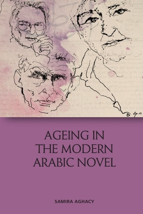 Front cover_Ageing In The Modern Arabic Novel