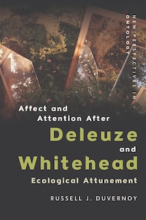 Front cover_Affect And Attention After Deleuze And Whitehead