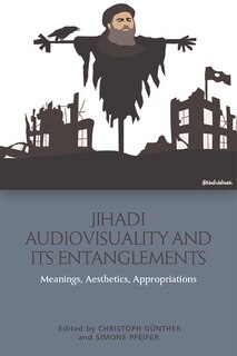 Front cover_Jihadi Audiovisuality and its Entanglements