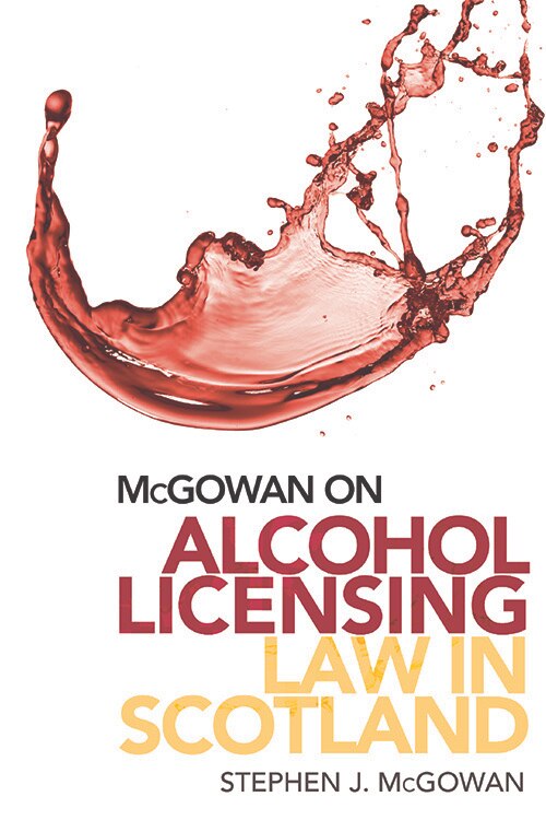 Front cover_Mcgowan On Alcohol Licensing Law In Scotland