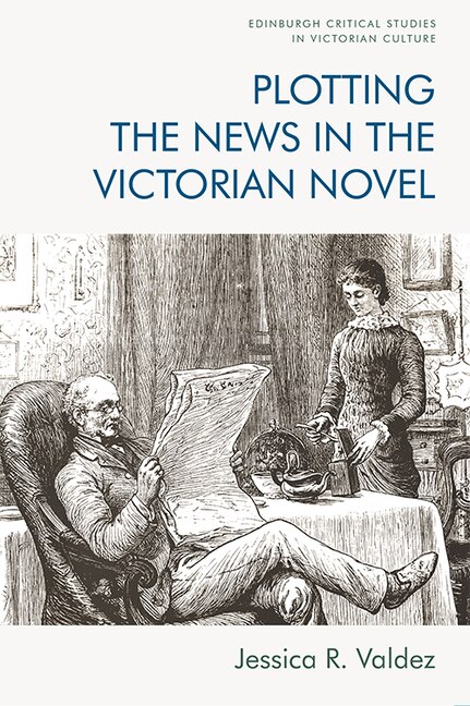 Front cover_Plotting The News In The Victorian Novel