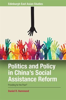 Front cover_Politics And Policy In China's Social Assistance Reform