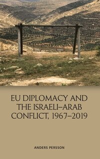 Front cover_EU Diplomacy and the Israeli–Arab Conflict, 1967–2019
