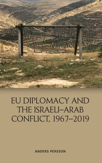 Front cover_EU Diplomacy and the Israeli–Arab Conflict, 1967–2019