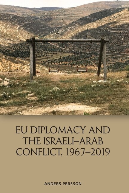 Front cover_EU Diplomacy and the Israeli–Arab Conflict, 1967–2019