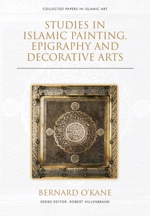Front cover_Studies In Islamic Painting, Epigraphy And Decorative Arts