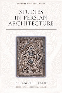 Front cover_Studies In Persian Architecture