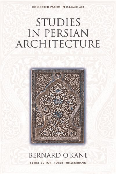 Front cover_Studies In Persian Architecture