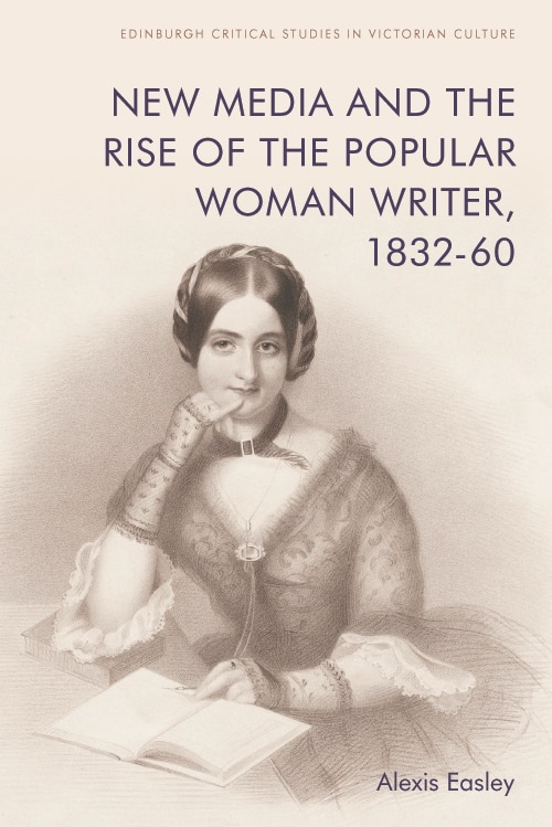 Front cover_New Media and the Rise of the Popular Woman Writer, 1832–1860
