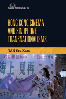 Front cover_Hong Kong Cinema and Sinophone Transnationalisms