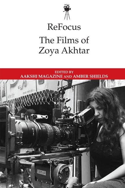 Front cover_Refocus: The Films Of Zoya Akhtar