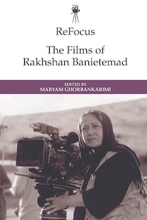 Front cover_ReFocus: The Films of Rakhshan Banietemad