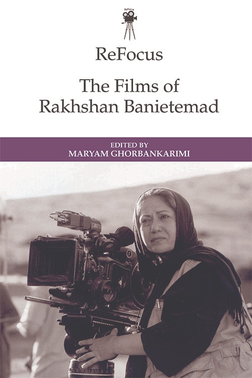Front cover_ReFocus: The Films of Rakhshan Banietemad