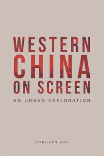 Western China On Screen: An Urban Exploration