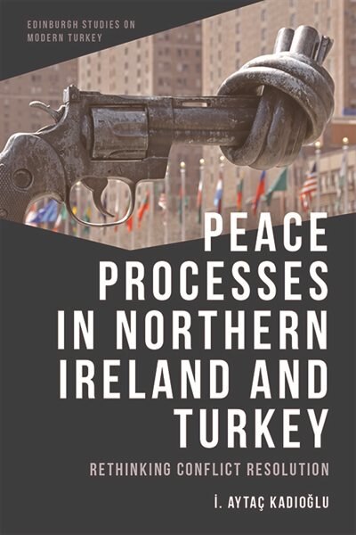 Couverture_Peace Processes In Northern Ireland And Turkey