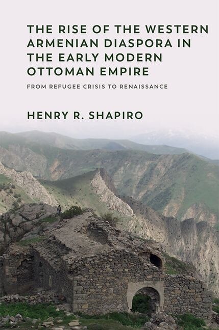 Couverture_The Rise of the Western Armenian Diaspora in the Early Modern Ottoman Empire