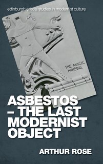 Front cover_Asbestos – The Last Modernist Object