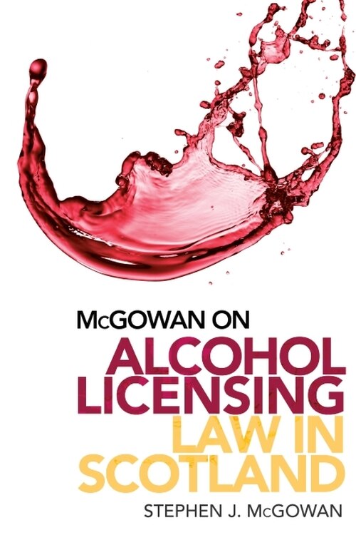 Couverture_Mcgowan On Alcohol Licensing Law In Scotland