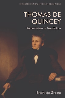 Front cover_Thomas De Quincey, Dark Interpreter