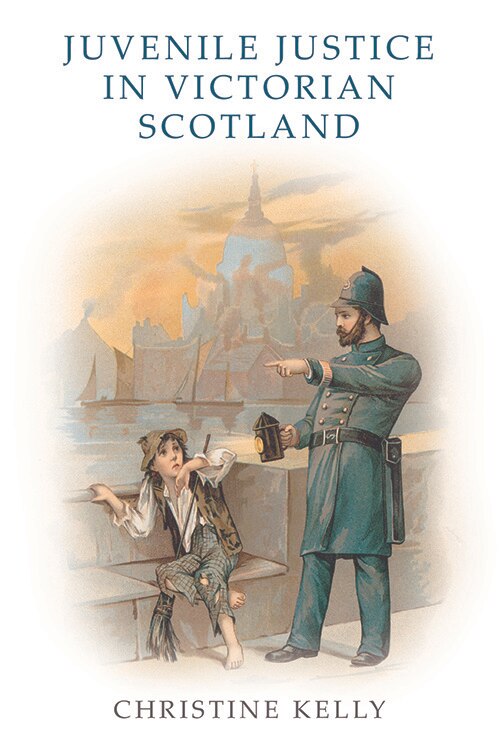 Front cover_Juvenile Justice In Victorian Scotland