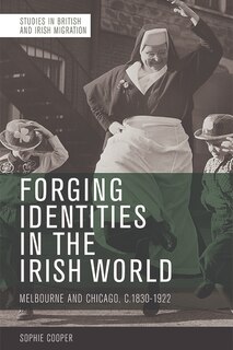 Couverture_Forging Identities In The Irish World