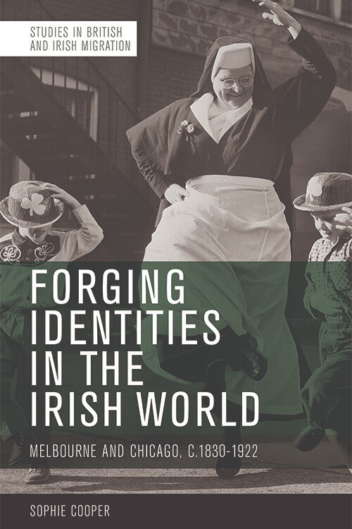 Couverture_Forging Identities In The Irish World