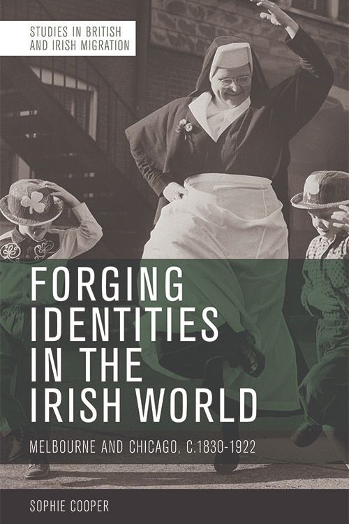 Front cover_Forging Identities in the Irish World
