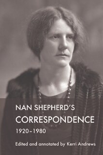 Front cover_Nan Shepherd's Correspondence, 1920–80
