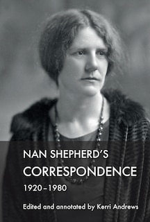 Front cover_Nan Shepherd's Correspondence, 1920–80