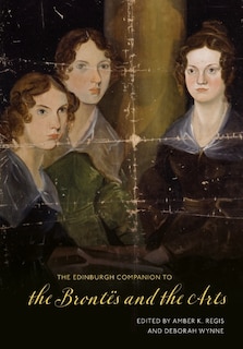Front cover_The Edinburgh Companion to the Brontës and the Arts