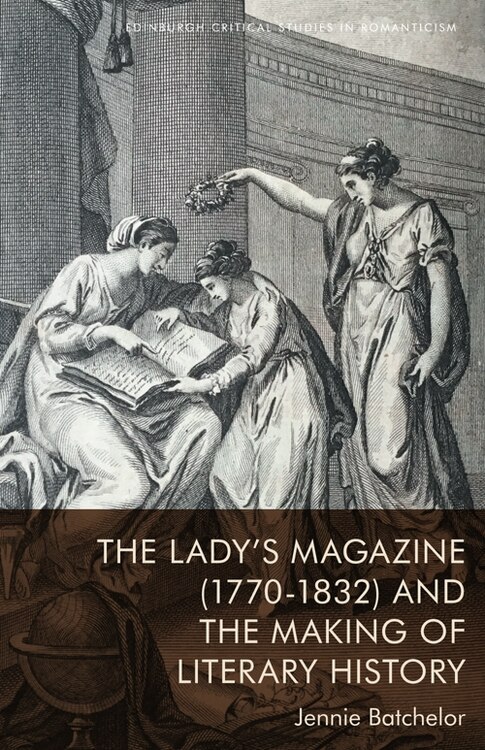 Couverture_The Lady’s Magazine (1770–1832) and the Making of Literary History