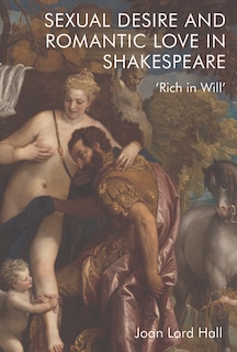 Couverture_Sexual Desire and Romantic Love in Shakespeare