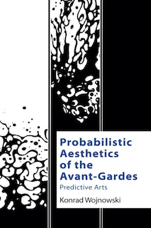 Front cover_Probabilistic Aesthetics of the Avant-Gardes