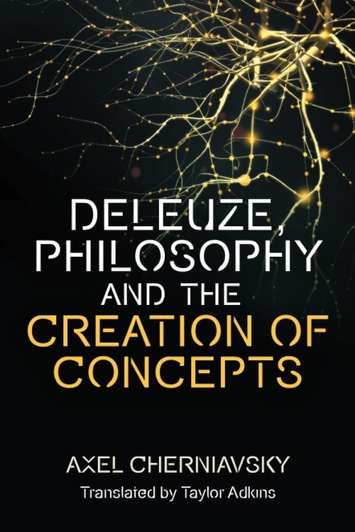 Front cover_Deleuze, Philosophy and the Creation of Concepts