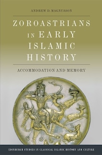 Couverture_Zoroastrians in Early Islamic History