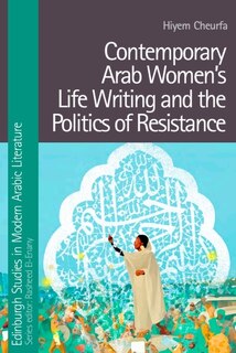 Front cover_Contemporary Arab Women’s Life Writing and the Politics of Resistance