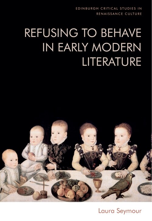 Couverture_Refusing to Behave in Early Modern Literature
