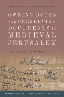 Front cover_Owning Books and Preserving Documents in Medieval Jerusalem