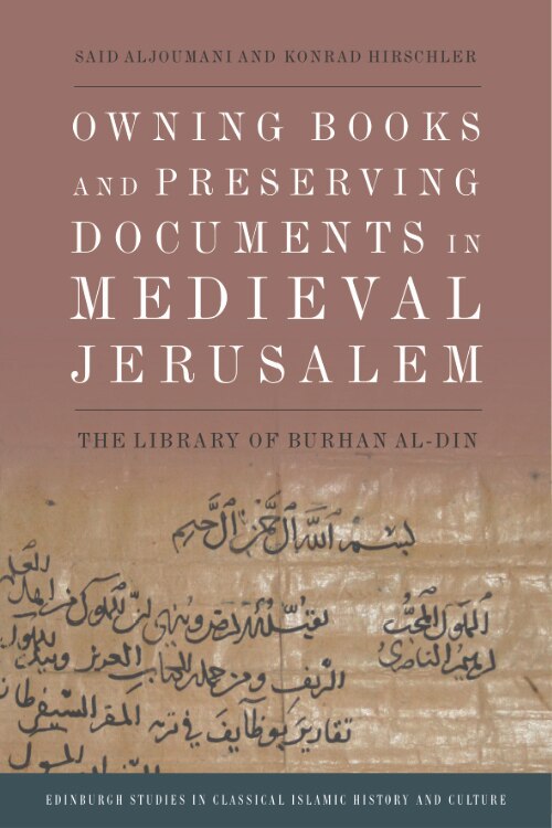 Front cover_Owning Books and Preserving Documents in Medieval Jerusalem