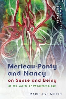 Front cover_Merleau-ponty And Nancy On Sense And Being