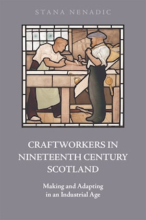 Front cover_Craftworkers in Nineteenth Century Scotland