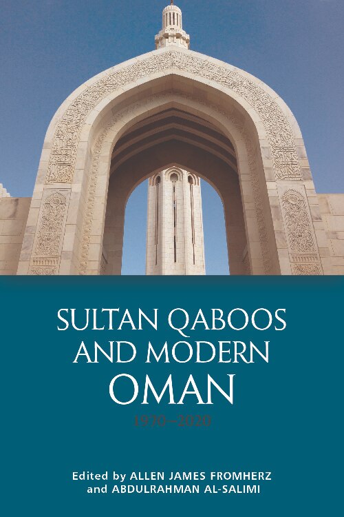 Couverture_Sultan Qaboos and Modern Oman, 1970&ndash;2020