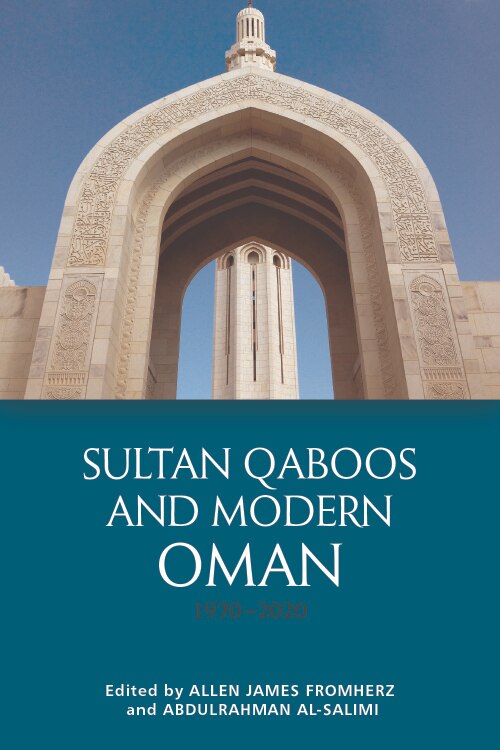 Couverture_Sultan Qaboos and Modern Oman, 1970&ndash;2020