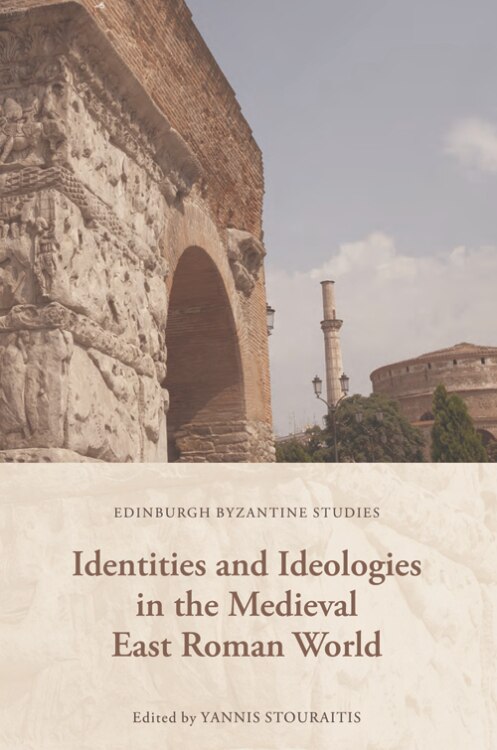 Front cover_Identities and Ideologies in the Medieval East Roman World