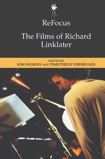 Front cover_ReFocus: The Films of Richard Linklater