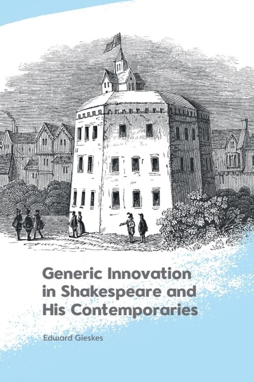 Front cover_Generic Innovation in Shakespeare and His Contemporaries