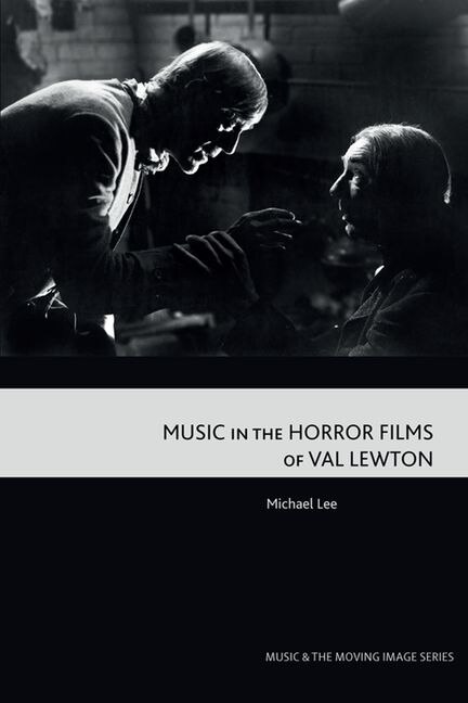 Front cover_Music In The Horror Films Of Val Lewton