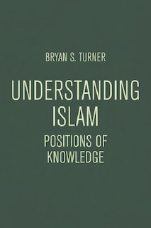 Understanding Islam: Positions of Knowledge