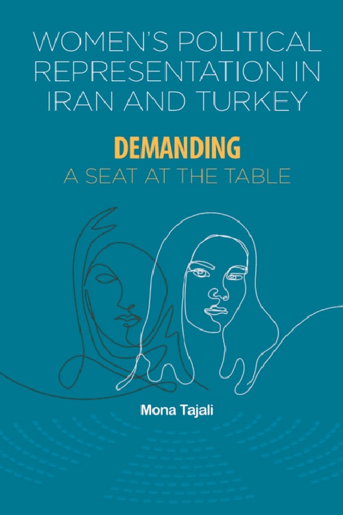 Women’s Political Representation in Iran and Turkey: Demanding a Seat at the Table