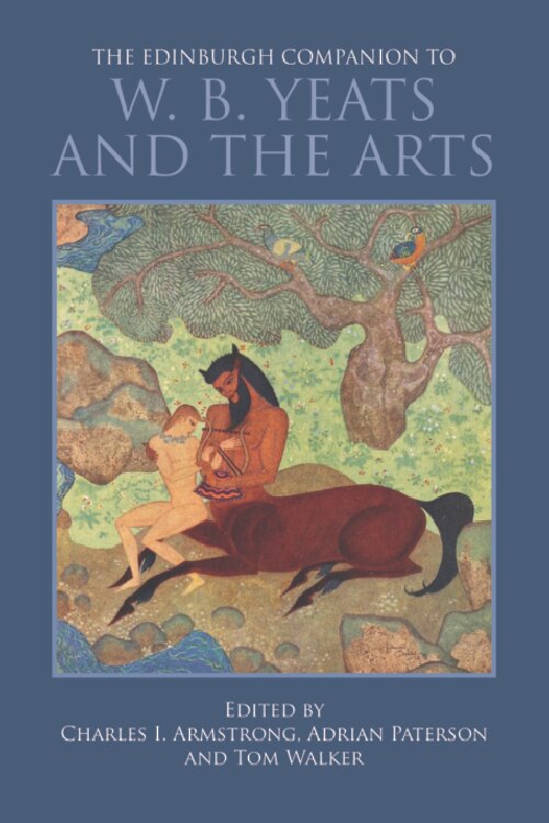 Front cover_The Edinburgh Companion to W. B. Yeats and the Arts